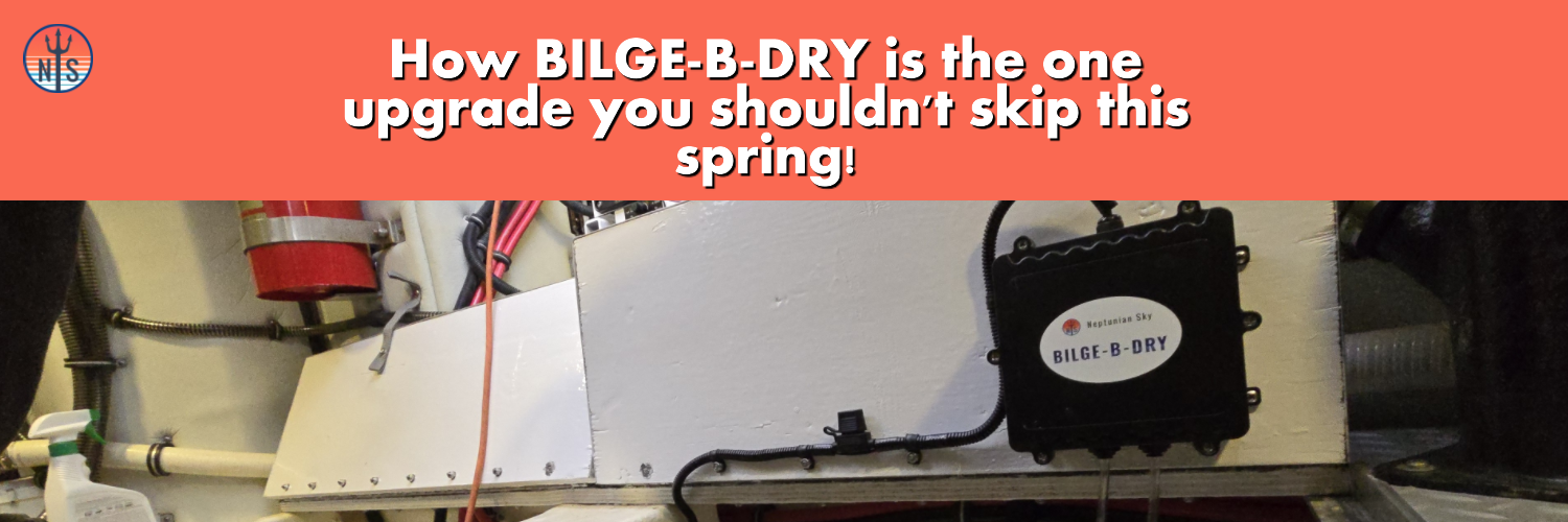 Spring Commissioning Your Boat: The Ultimate Checklist — And How BILGE-B-DRY Is That One Upgrade You Shouldn’t Skip This Year!